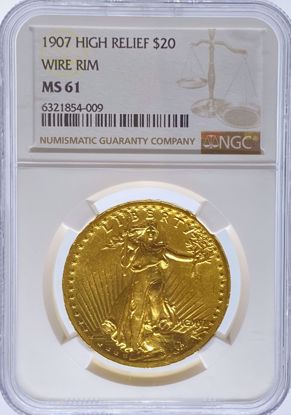 Picture of 1907 $20 St Gaudens High Relief Wire Rim MS61 NGC